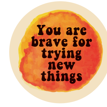 You Are Brave for Trying New Things — Affirmation Wall Decal