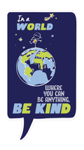 Locker Note – In a World Where You Can Be Anything Be Kind | 7 × 14 in