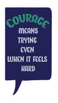 Locker Note – Courage Means Trying Even When It Feels Hard | 7 × 14 in