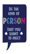 Locker Note – Be the Kind of Person You Want to Meet | 7 × 14 in
