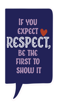 Locker Note – If You Expect Respect Be the First to Show It | 7 × 14 in