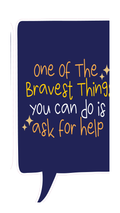 Locker Note – One of the Bravest Things You Can Do Is Ask for Help | 7 × 14 in