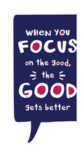 Locker Note – When You Focus on the Good the Good Gets Better | 7 × 14 in