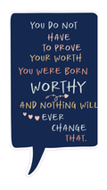 Locker Note – You Do Not Have to Prove Your Worth | 7 × 14 in